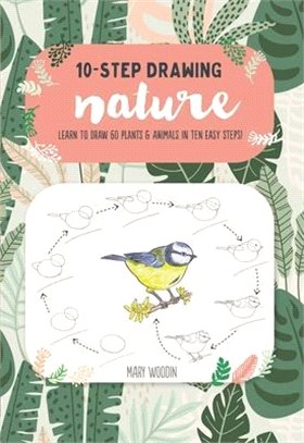 Nature ― Learn to Draw 60 Plants and Animals in Ten Easy Steps!
