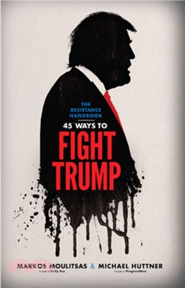 The Resistance Handbook：45 Ways to Fight Trump