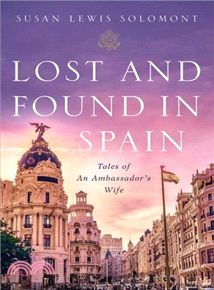 Lost and Found in Spain ― Tales of an Ambassador's Wife