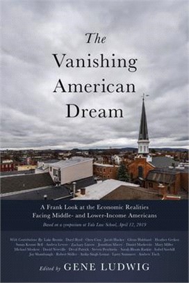 The Vanishing American Dream ― A Frank Look at the Economic Realities Facing Middle- and Lower-Income Americans