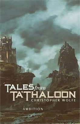 Tales from Ta'Thaloon: Ambition