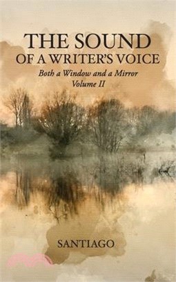 The Sound of a Writer's Voice: Both a Window and a Mirror Volume II