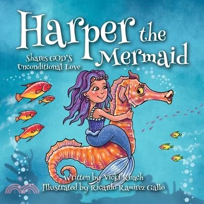 Harper the Mermaid: Shares God's Unconditional Love