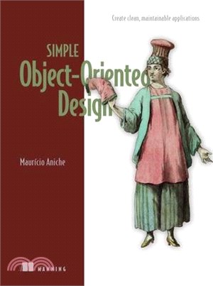 Simple Object-Oriented Design: Create Clean, Maintainable Applications