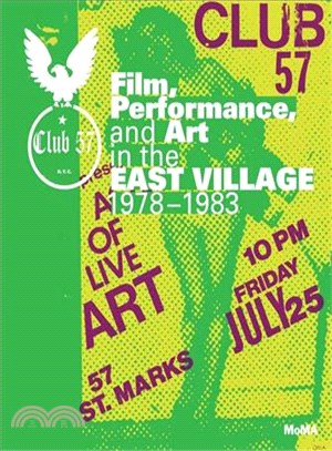 Club 57 N.Y.C. ─ Film, Performance, and Art in the East Village 1978-1983