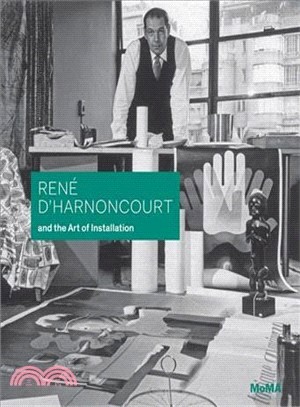 Ren?D'harnoncourt and the Art of Installation