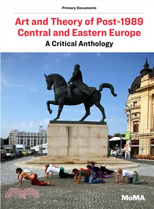 Art and Theory of Post-1989 Central and Eastern Europe ― A Critical Anthology