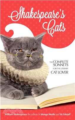 Shakespeare's Cats ― The Complete Sonnets for the Literary Cat-lover
