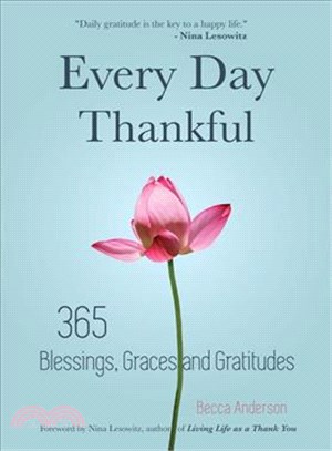 Every Day Thankful ― 365 Blessings, Graces and Gratitudes