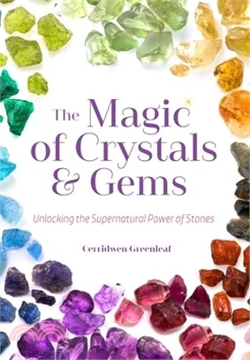 The Magic of Crystals & Gems ─ Unlocking the Supernatural Power of Stones