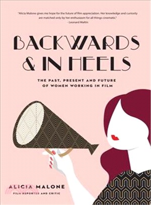 Backwards and in Heels ― The Past, Present and Future of Women Working in Film