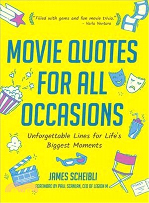 Movie Quotes for All Occasions ─ Unforgettable Lines for Life's Biggest Moments