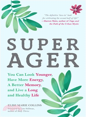 Super Ager ― You Can Look Young, Have More Energy, a Better Memory and Live a Long and Healthy Life