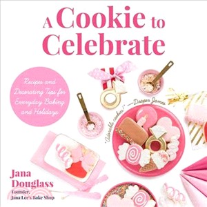 A Cookie to Celebrate ― Recipes and Decorating Tips for Everyday Baking and Holidays