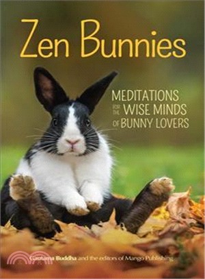 Zen Bunnies ― Meditations for the Wise Minds of Bunny Lovers