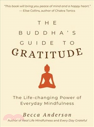 The Buddha's Guide to Gratitude ― The Life-changing Power of Every Day Mindfulness