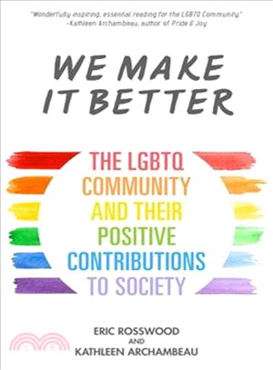 We Make It Better ― The Lgbtq Community and Their Positive Contributions to Society