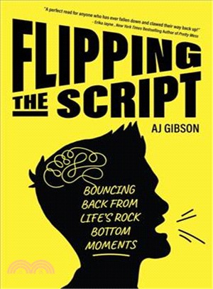 Flipping the Script ― Bouncing Back from Life's Rock Bottom Moments