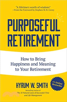 Purposeful Retirement ― How to Bring Happiness and Meaning to Your Retirement