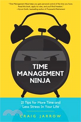 Time Management Ninja ― 21 Rules for More Time and Less Stress in Your Life