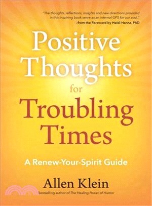 Positive Thoughts for Troubling Times ― A Renew-your-spirit Guide