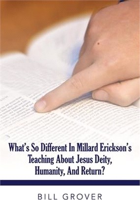 What's So Different in Millard Erickson's Teaching About Jesus Diety, Humanity, and Return?