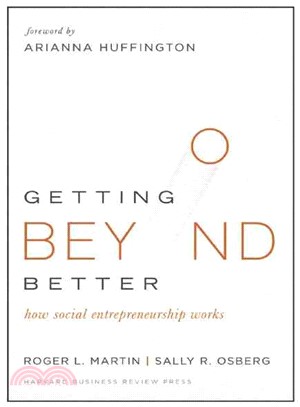 Getting Beyond Better ─ How Social Entrepreneurship Works