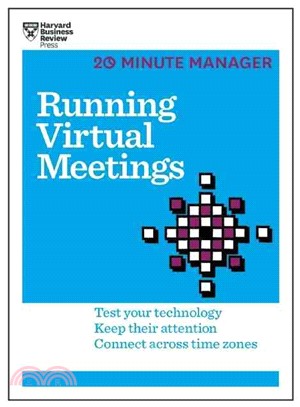 Running Virtual Meetings ─ Test Your Technology, Keep Their Attention, Connect Across Time Zones