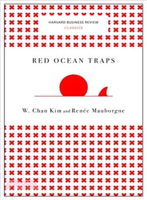 Red Ocean Traps ─ The Mental Models That Undermine Market-creating Strategies