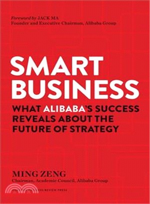Smart Business ― What Alibaba's Success Reveals About the Future of Strategy