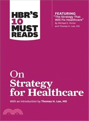 Hbr's 10 Must Reads on Strategy for Healthcare