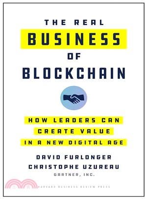 The Real Business of Blockchain ― How Leaders Can Create Value in a New Digital Age
