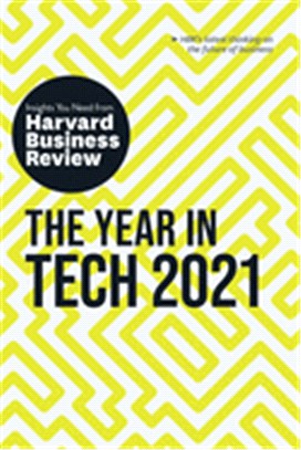 The Year in Tech, 2021 ― The Insights You Need from Harvard Business Review