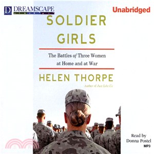 Soldier Girls ― The Battles of Three Women at Home and at War