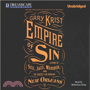 Empire of Sin ― A Story of Sex, Jazz, Murder, and the Battle for Modern New Orleans