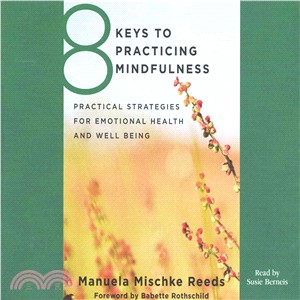 8 Keys to Practicing Mindfulness ― Practical Strategies for Emotional Health and Well-being