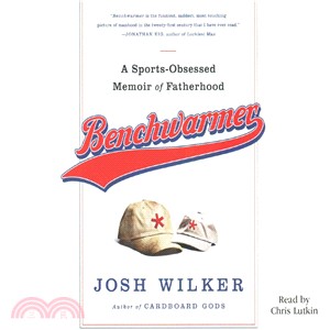 Benchwarmer ― An Anxious Dad's Almanac of Fatherhood and Other Failures