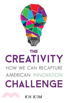 The Creativity Challenge ─ How We Can Recapture American Innovation