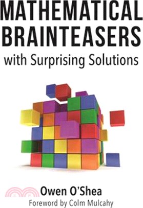 Mathematical Brainteasers With Surprising Solutions