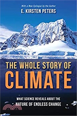 The whole story of climate :what science reveals about the nature of endless change /