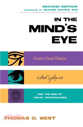 In the Mind's Eye：Creative Visual Thinkers, Gifted Dyslexics, and the Rise of Visual Technologies