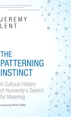 The Patterning Instinct: A Cultural History of Humanity's Search for Meaning