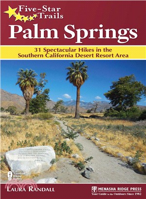 Five-star Trails Palm Springs ― Your Guide to the Area's Most Beautiful Hikes