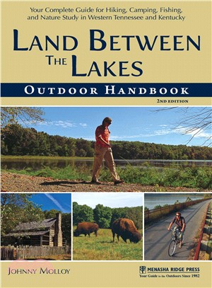 Land Between the Lakes Outdoor Handbook ― Your Complete Guide for Hiking, Camping, Fishing, Horseback Riding, and More