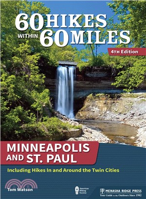 60 Hikes Within 60 Miles Minneapolis and St. Paul ― Including Hikes in and Around the Twin Cities