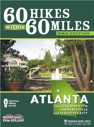 60 Hikes Within 60 Miles Atlanta ― Including Marietta, Lawrenceville, and Peachtree City