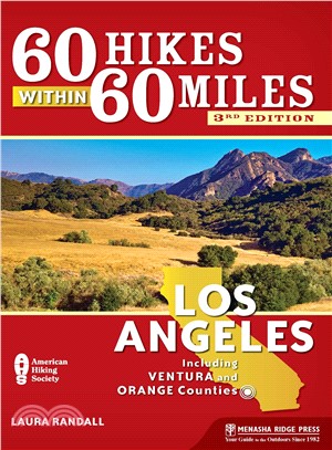 60 Hikes Within 60 Miles Los Angeles ― Including Ventura and Orange Counties
