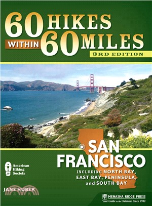 60 Hikes Within 60 Miles San Francisco ― Including North Bay, East Bay, Peninsula, and South Bay