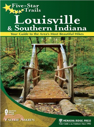 Five-star Trails Louisville and Southern Indiana ― Your Guide to the Area's Most Beautiful Hikes