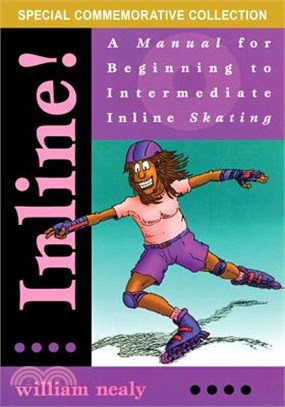 Inline!: A Manual for Beginning to Intermediate Inline Skating